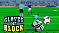 Gloves of Block: Goalkeeper Soccer Game