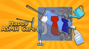 Happy ASMR Care: Relaxing Cleaning Simulator